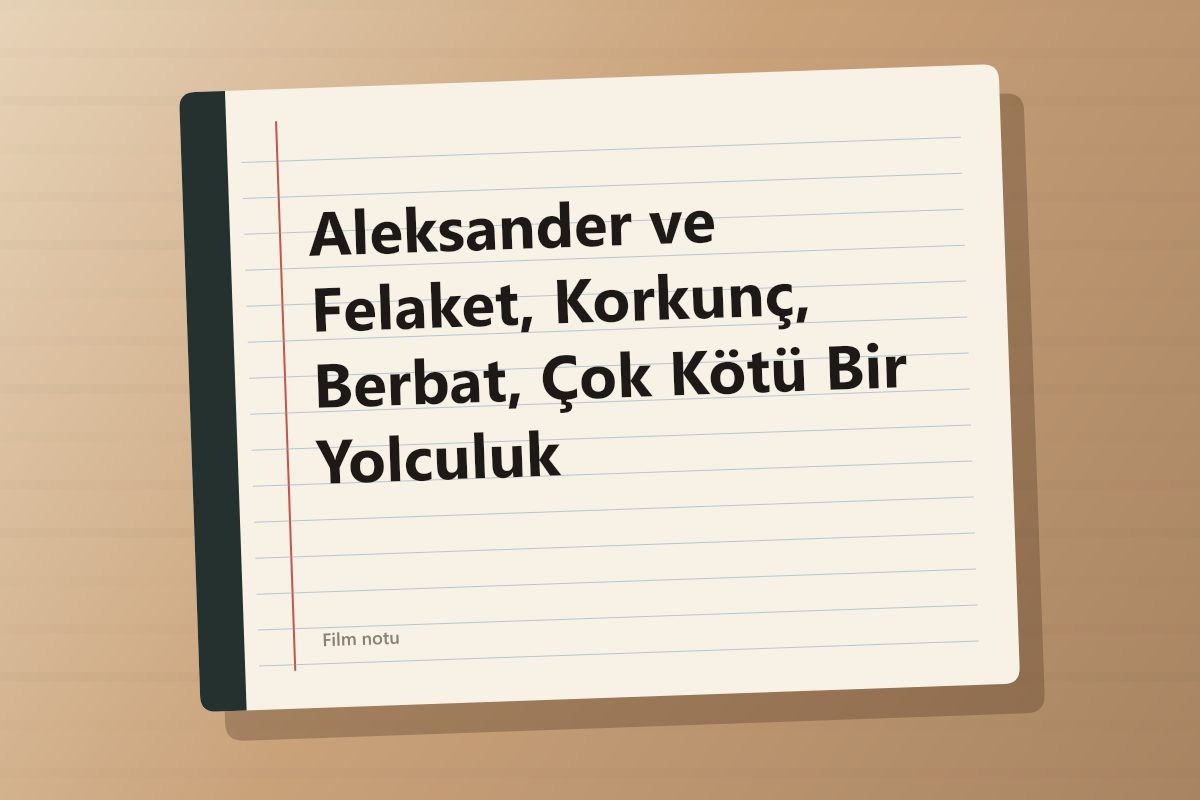 Aleksander ve Felaket, Korkunç, Berbat, Çok Kötü Bir Yolculuk kapağı