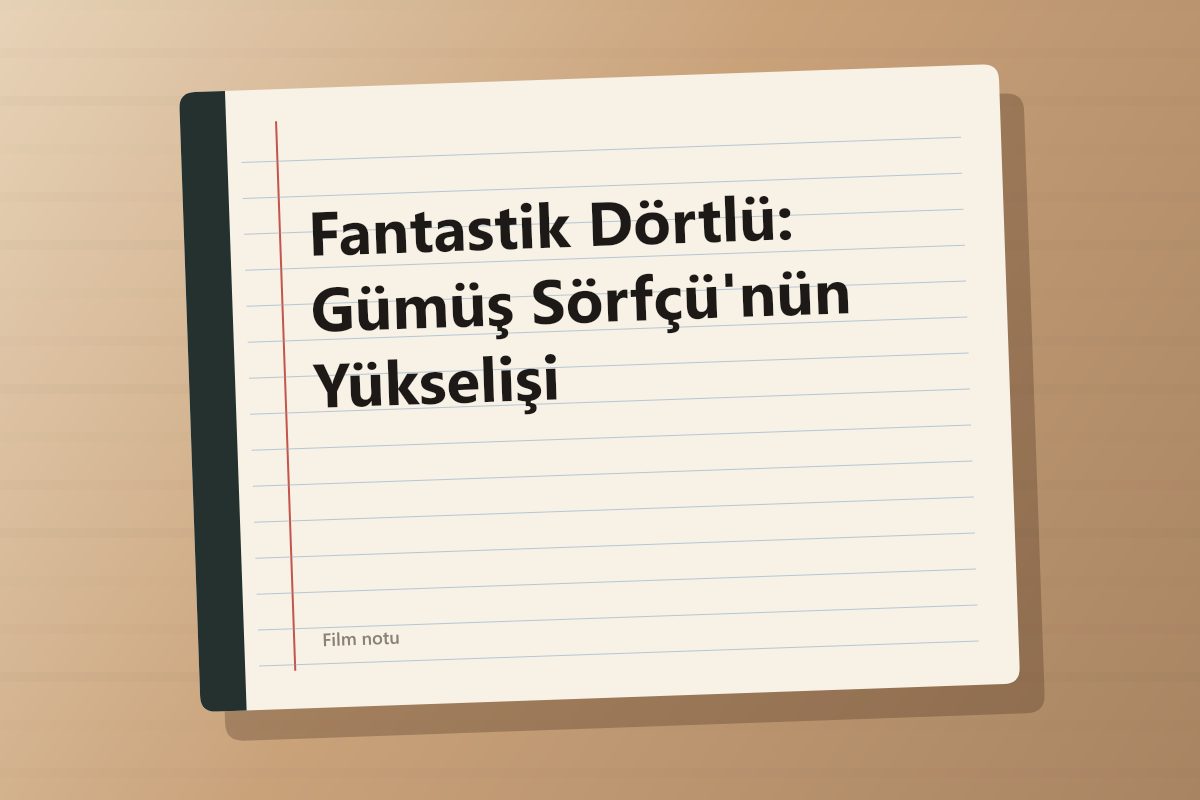 Fantastik Dörtlü: Gümüş Sörfçü'nün Yükselişi kapağı