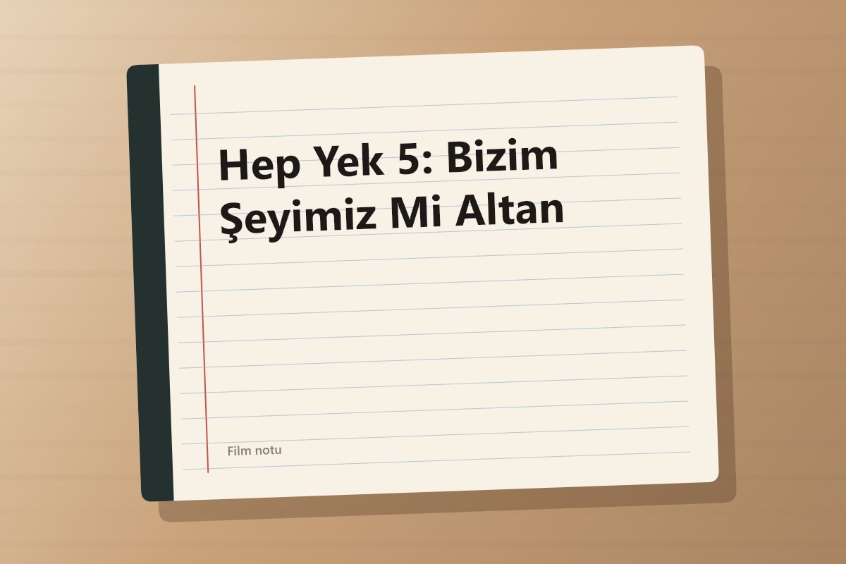 Hep Yek 5: Bizim Şeyimiz Mi Altan kapağı