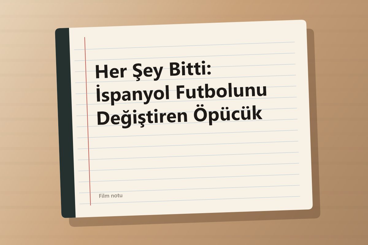 Her Şey Bitti: İspanyol Futbolunu Değiştiren Öpücük kapağı